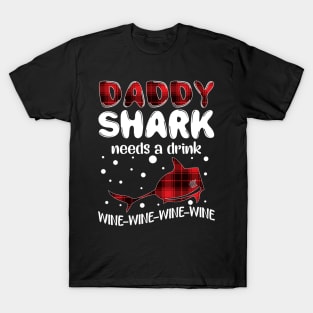 Daddy Shark Needs A Drink Wine Wine Wine Wine T-Shirt